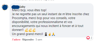 Merci bcp, vous êtes top! Je ne regrette pas un seul instant de m'être Inscrite chez Procompta, merci bcp pour vos conseils, votre disponibilité, votre professionnalisme et vos encouragements qui nous incitent à foncer et à tout donner!!