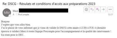 J'ai le plaisir de vous informer que je viens de valider le DSCG cette année (12/20) à l'UE4 (dernière épreuve à valider). Merci à toute l'équipe ProCompta pour l'accompagnement et la qualité des intervenants ! En route pour le DEC.