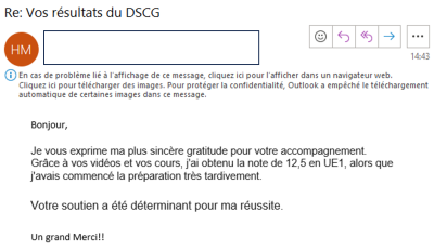 Je vous exprime ma plus sincère gratitude pour votre accompagnement. Grâce à vos vidéos et vos cours, j'ai obtenu la note de 12,5 en UE1, alors que j'avais commencé la préparation très tardivement. Votre soutien a été déterminant pour ma réussite.