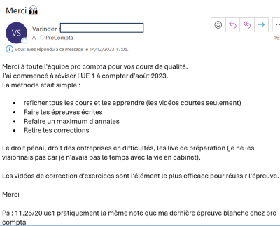 Les vidéos de correction d'exercices sont l'élément le plus efficace pour réussir l'épreuve. 11,25/20 UE1 pratiquement la même note que ma dernière épreuve blanche chez ProCompta