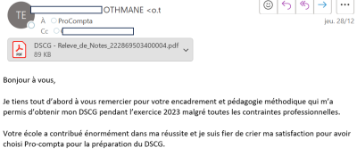 Je tiens à vous remercier pour votre encadrement et pédagogie méthodique qui m'a permis d'obtenir mon DSCG malgré toutes les contraintes pro. Votre école a contribué énormément dans ma réussite.